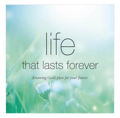 LIFE THAT LASTS FOREVER LIFE THAT LASTS FOREVER