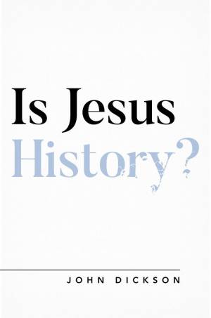 IS JESUS HISTORY?