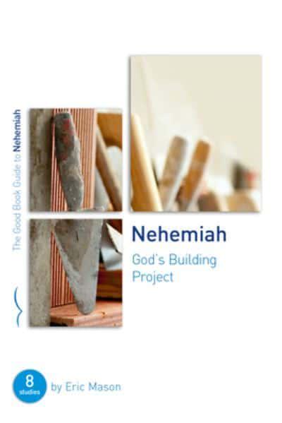 NEHEMIAH: GOD'S BUILDING PROJECT