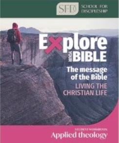 EXPLORE THE BIBLE: LIVING THE CHRISTIAN LIFE EXPLORE THE BIBLE: LIVING THE CHRISTIAN LIFE