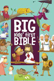 BIG KIDS' FIRST BIBLE BIG KIDS' FIRST BIBLE