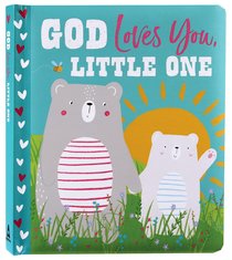 GOD LOVES YOU LITTLE ONE GOD LOVES YOU LITTLE ONE