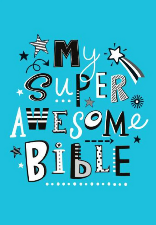 MY SUPER AWESOME BIBLE MY SUPER AWESOME BIBLE