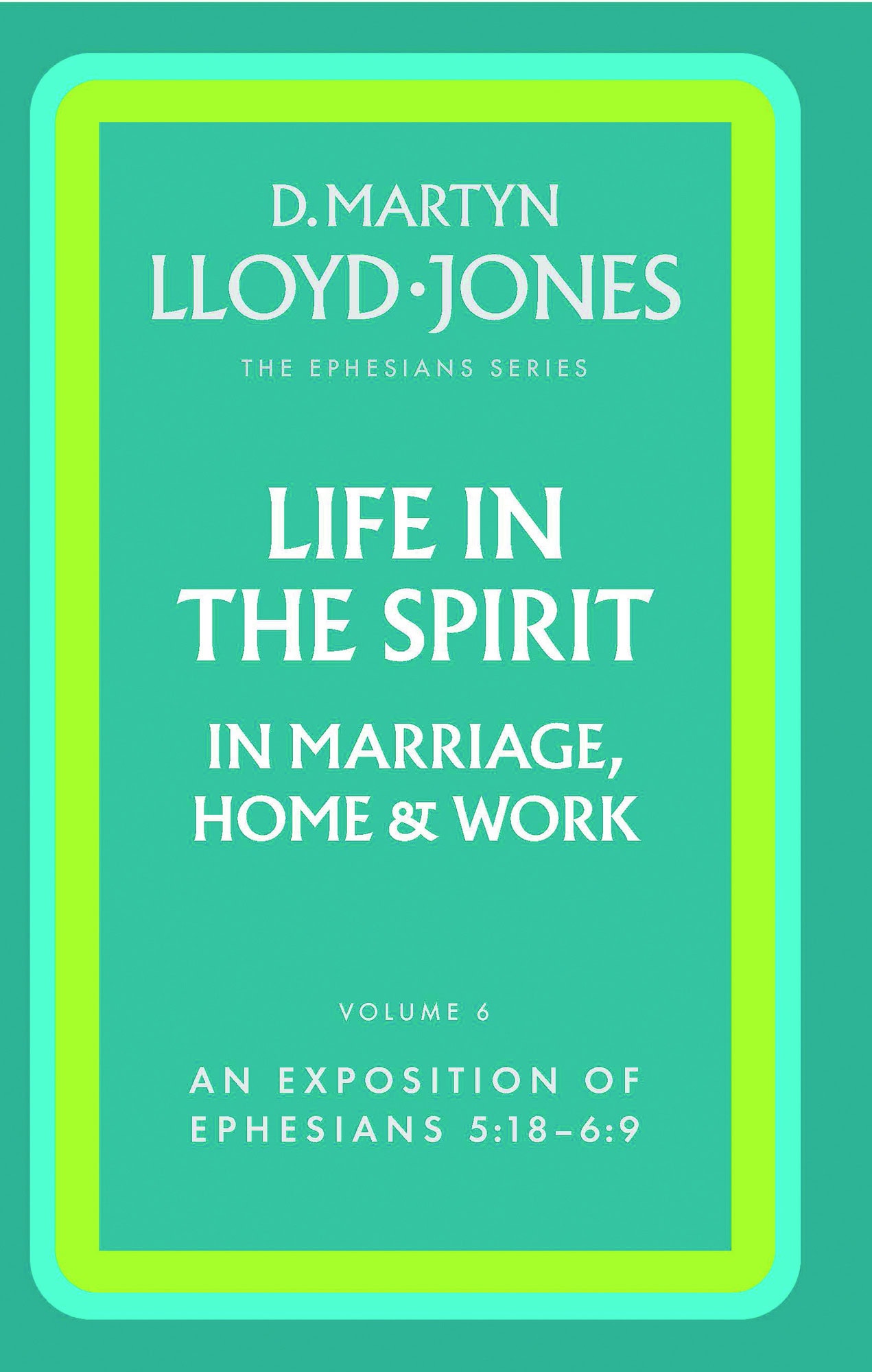 EPHESIANS VOLUME 6 - LIFE IN THE SPIRIT HB