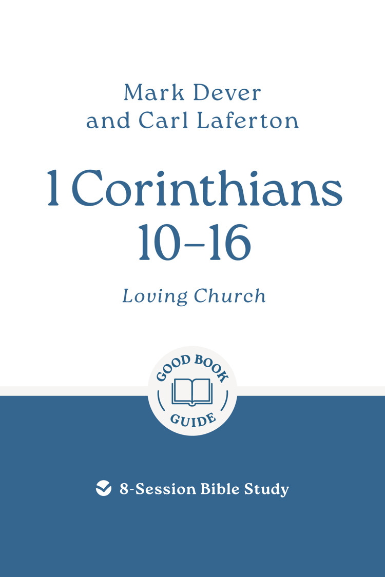 1 CORINTHIANS 10 - 16 LOVING CHURCH