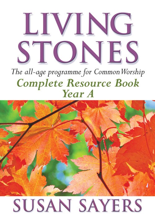 LIVING STONES COMPLETE RESOURCE BOOK YEAR A LIVING STONES COMPLETE RESOURCE BOOK YEAR A