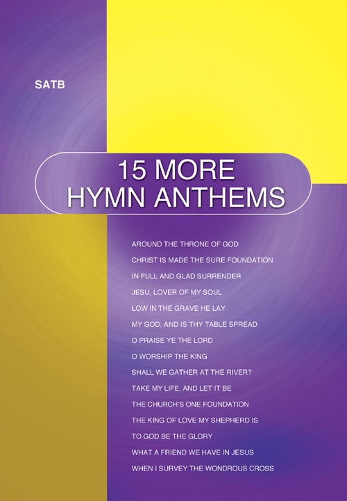 15 MORE HYMN ANTHEMS SATB