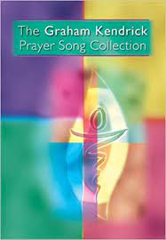 THE GRAHAM KENDRICK PRAYER SONG COLLECTION