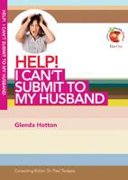 HELP I CANT SUBMIT TO MY HUSBAND HELP I CANT SUBMIT TO MY HUSBAND
