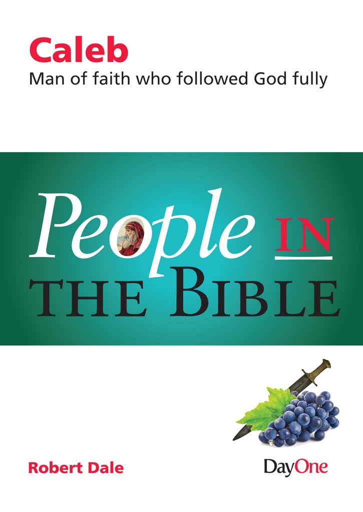CALEB PEOPLE IN THE BIBLE CALEB PEOPLE IN THE BIBLE