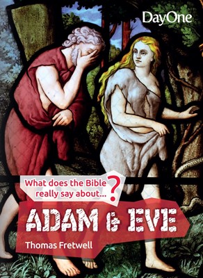 ADAM AND EVE WHAT DOES THE BIBLE REALLY ADAM AND EVE WHAT DOES THE BIBLE REALLY