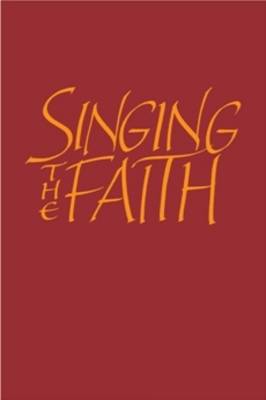 SINGING THE FAITH LARGE PRINT WORDS EDITION SINGING THE FAITH LARGE PRINT WORDS EDITION