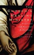THE CHURCH'S HEALING MINISTRY THE CHURCH'S HEALING MINISTRY