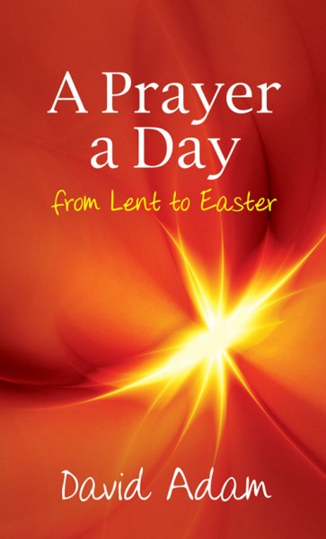 A PRAYER A DAY FROM LENT TO EASTER