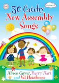 30 CATCHY NEW ASSEMBLY SONGS 30 CATCHY NEW ASSEMBLY SONGS
