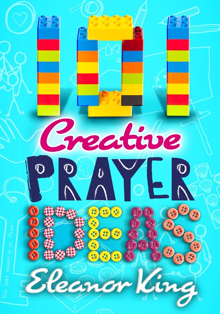 101 CREATIVE PRAYER IDEAS 101 CREATIVE PRAYER IDEAS