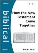 B51 HOW THE NEW TESTAMENT CAME TOGETHER B51 HOW THE NEW TESTAMENT CAME TOGETHER