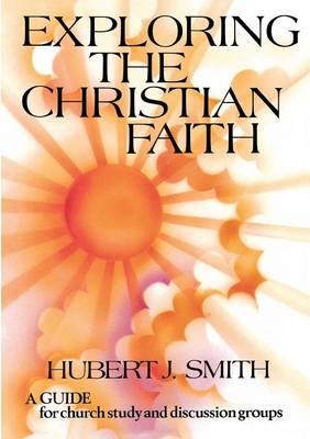 EXPLORING THE CHRISTIAN FAITH