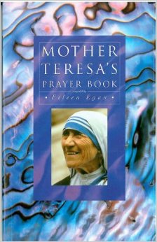 MOTHER TERESA'S PRAYER BOOK MOTHER TERESA'S PRAYER BOOK