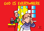 GOD IS EVERYWHERE
