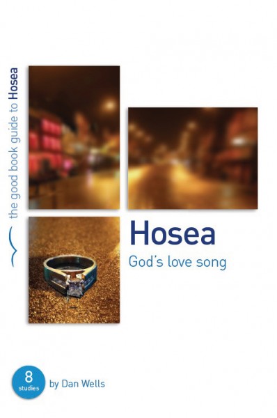 HOSEA GODS LOVE SONG GOOD BOOK GUIDE HOSEA GODS LOVE SONG GOOD BOOK GUIDE