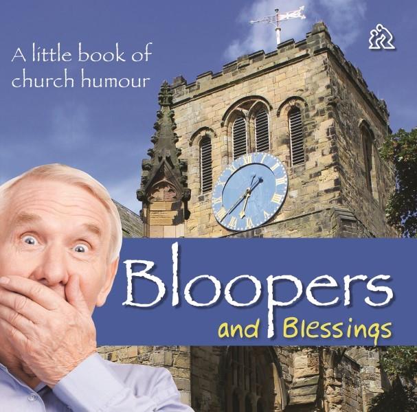 BLOOPERS AND BLESSINGS