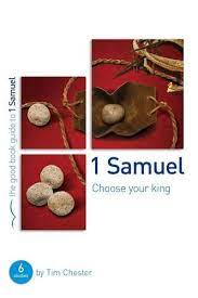 1 SAMUEL: CHOOSE YOUR KING