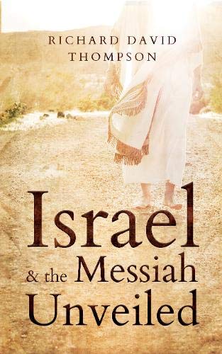 ISRAEL AND THE MESSIAH UNVEILED 