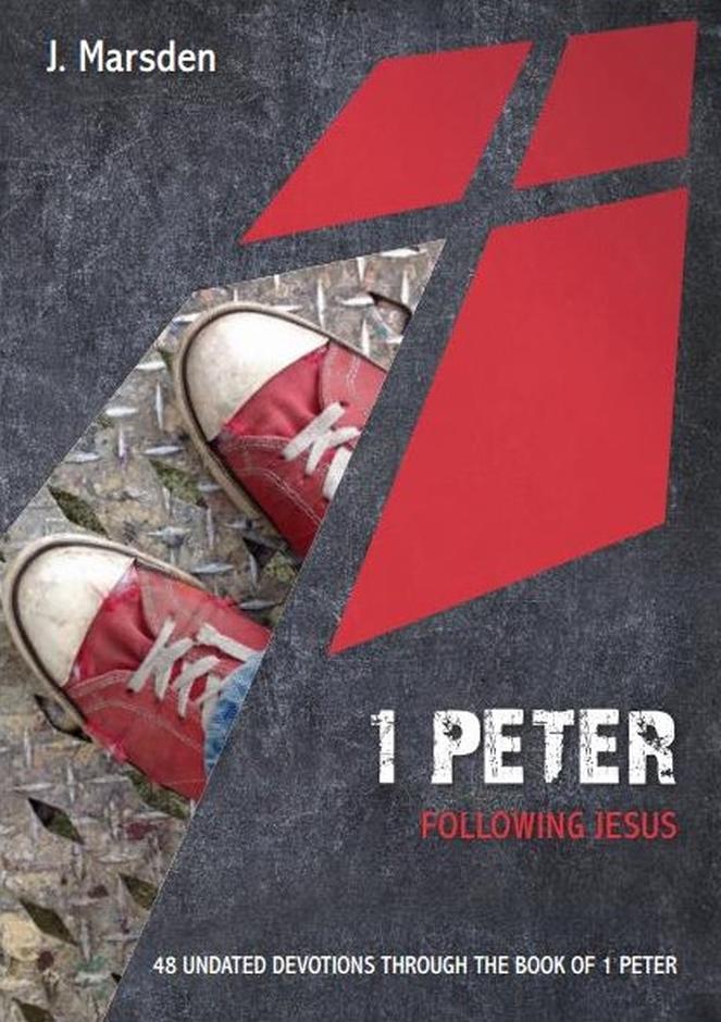 1 PETER FOLLOWING JESUS 1 PETER FOLLOWING JESUS