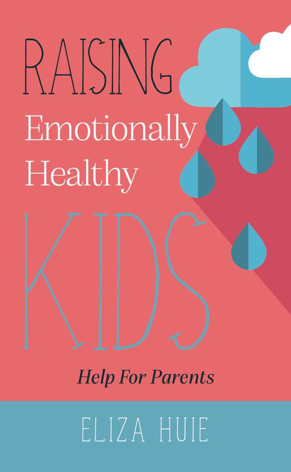 RAISING EMOTIONALLY HEALTHY KIDS