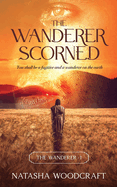 THE WANDERER SCORNED