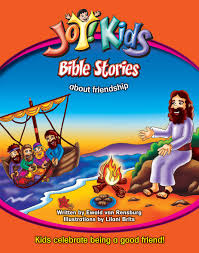 JOY KIDS BIBLE STORIES ABOUT FRIENDSHIP JOY KIDS BIBLE STORIES ABOUT FRIENDSHIP