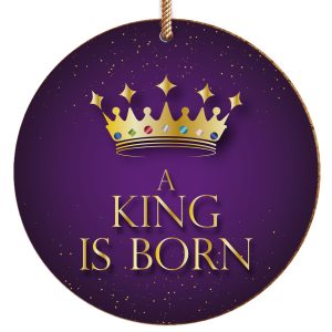A KING IS BORN CERAMIC DECORATION A KING IS BORN CERAMIC DECORATION