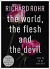 THE WORLD THE FLESH AND THE DEVIL