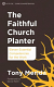 THE FAITHFUL CHURCH PLANTER