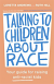 TALKING TO CHILDREN ABOUT RACE