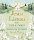 JESUS LISTENS FOR LENT AND EASTER 