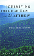 JOURNEYING THROUGH LENT WITH MATTHEW