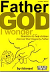 FATHER GOD I WONDER