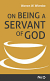 ON BEING A SERVANT OF GOD
