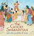 THE GOOD SAMARITAN AND OTHER PARABLES