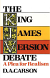 THE KING JAMES VERSION DEBATE