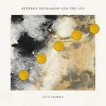 BETWEEN THE SHADOW AND THE SUN CD