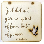 God Did Not Give us Spirit of Fear Cut-Out Square Plaque