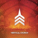 LIVE WORSHIP FROM VERTICAL CHURCH CD