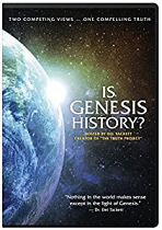 IS GENESIS HISTORY?