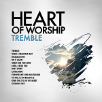 HEART OF WORSHIP TREMBLE CD