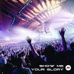 SHOW ME YOUR GLORY CD