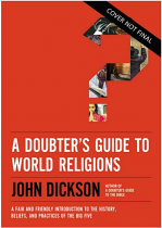 A DOUBTER'S GUIDE TO WORLD RELIGIONS