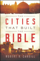 THE CITIES THAT BUILT THE BIBLE
